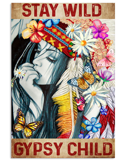 Stay wild gypsy child poster