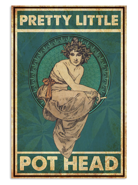 Pretty little pot head poster
