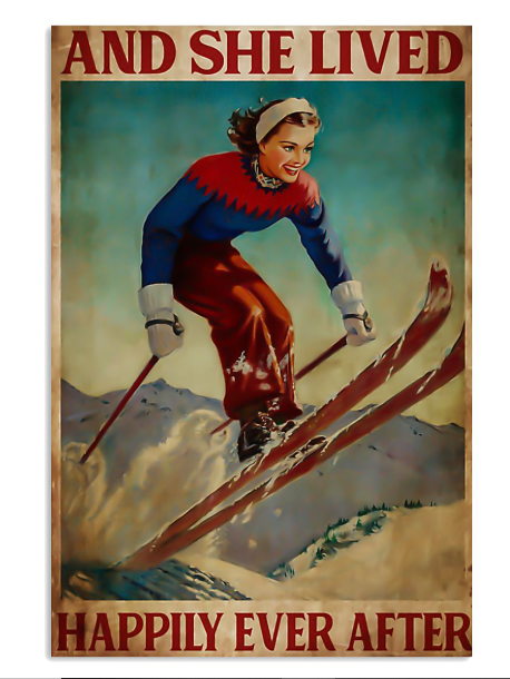 Skiing and she lived happily ever after poster