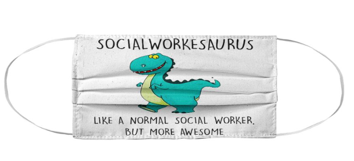 Social workesaurus like a normal social worker but more awesome face mask