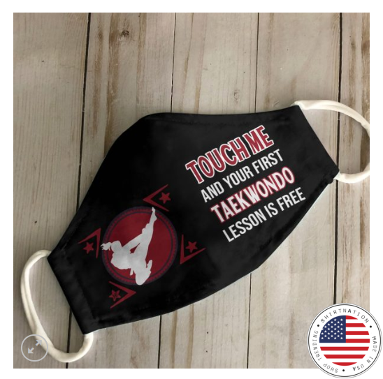 Touch me and your first Taekwondo lesson is free face mask