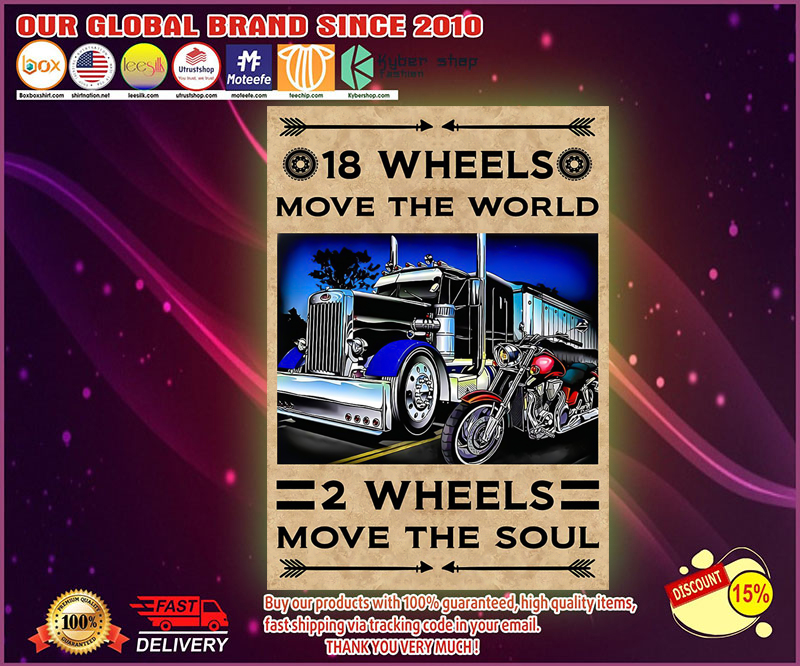 18 wheels move the world 2 wheels move the soul poster