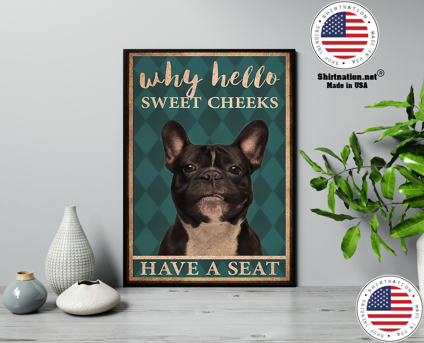French bulldog why hello sweet cheeks have a seat poster