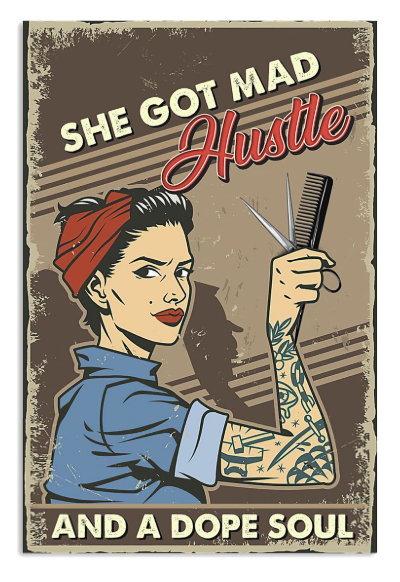Hairdresser She god mad hustle and a dope soul poster