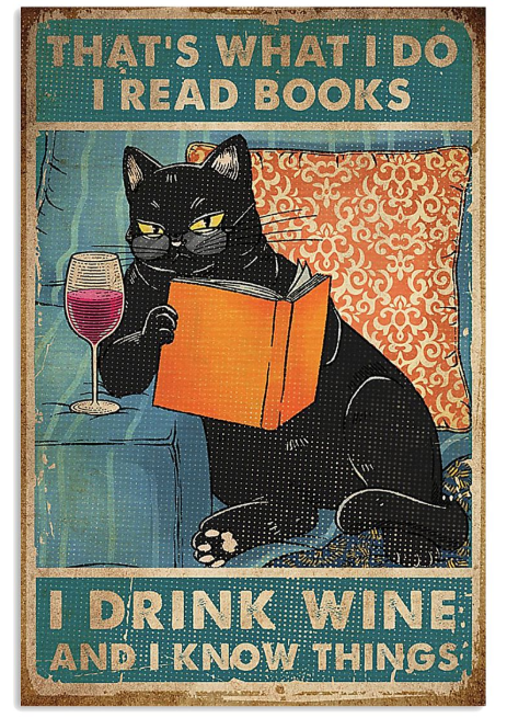 Cat That's what I do I know things I read books I drink wine poster
