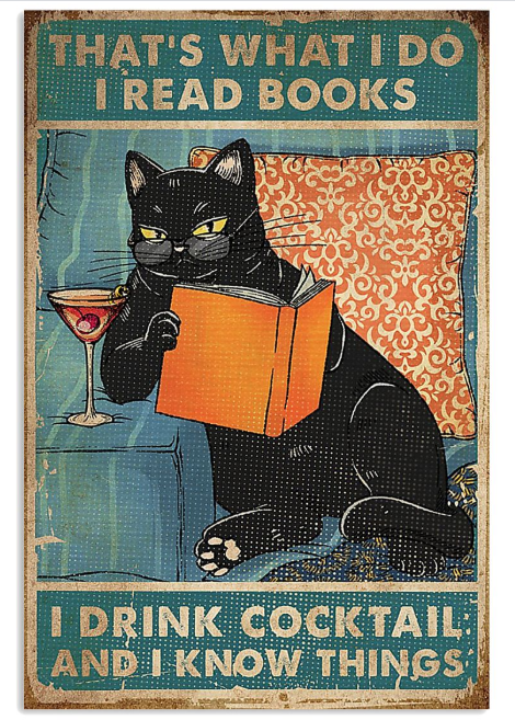Cat That's what I do I know things I read books I drink cocktail poster