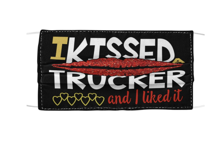 Lip I kissed trucker and I liked it face mask