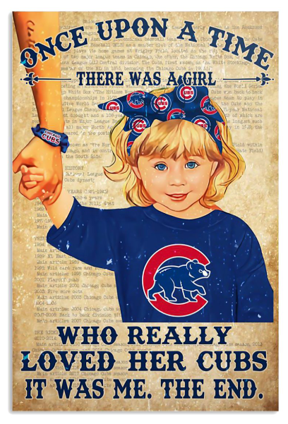 Once upon a time there was a girl who really loved her Cubs poster