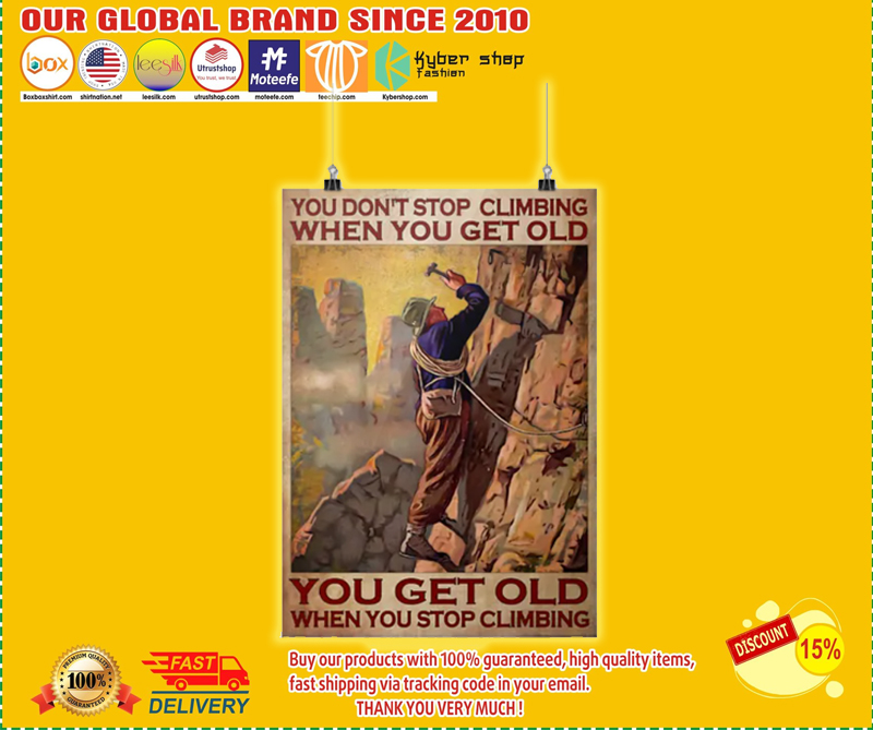 You don't stop climbing when you get old poster