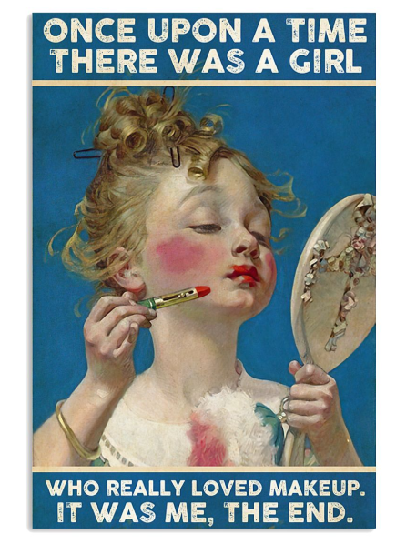 Once upon a time there was a girl who really loved makeup poster