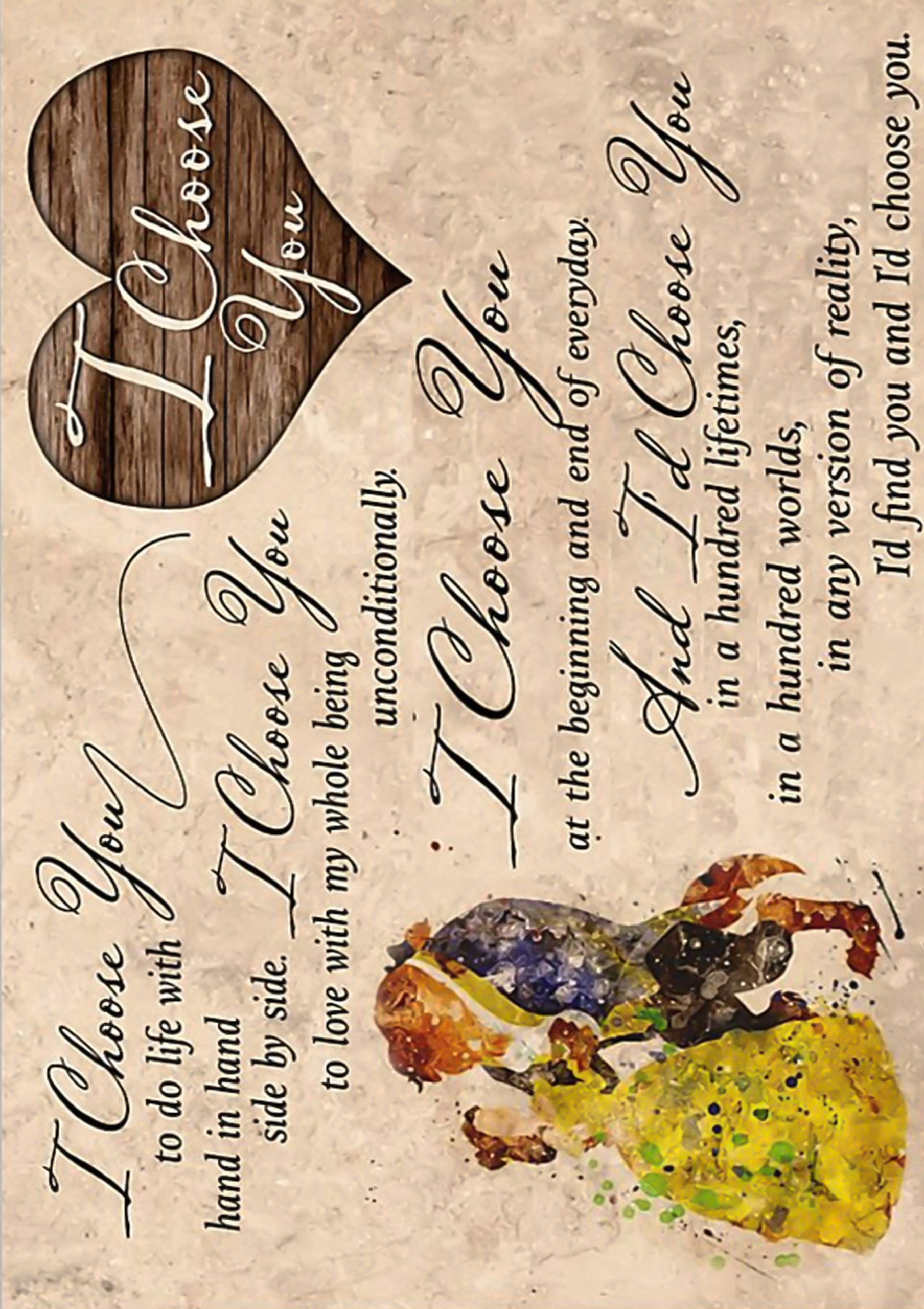 I choose you to do life with hand in hand side by side poster