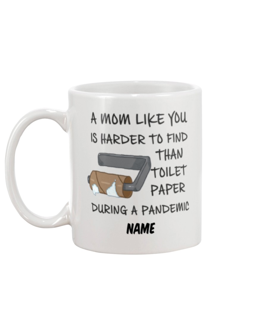 A mom like you is harder to find than toilet paper during a pandemic mug
