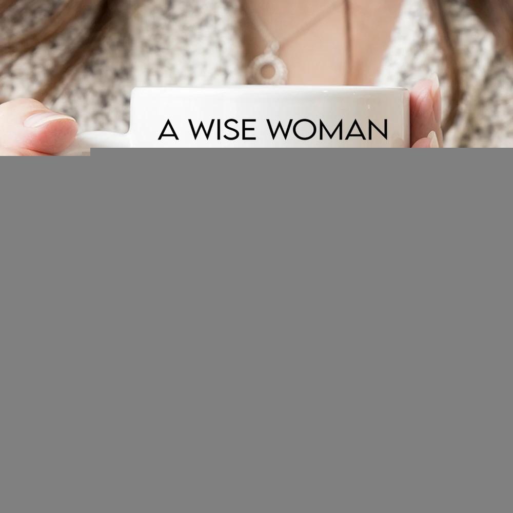 A wise woman once said fuck this shit and she lived happily ever after mug