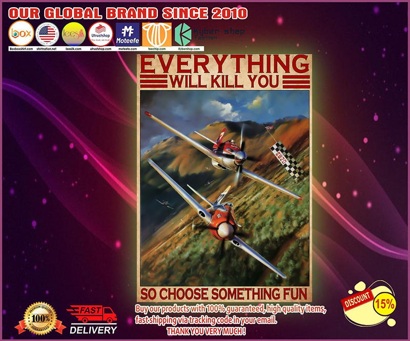 Air race everything will kill you so choose something fun poster