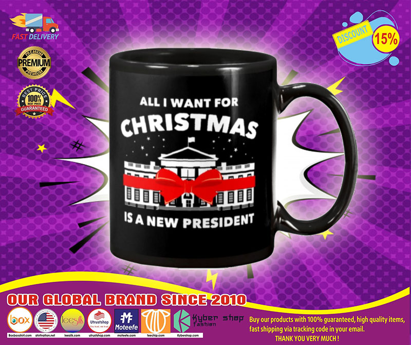 All I want for christmas is a new president mug
