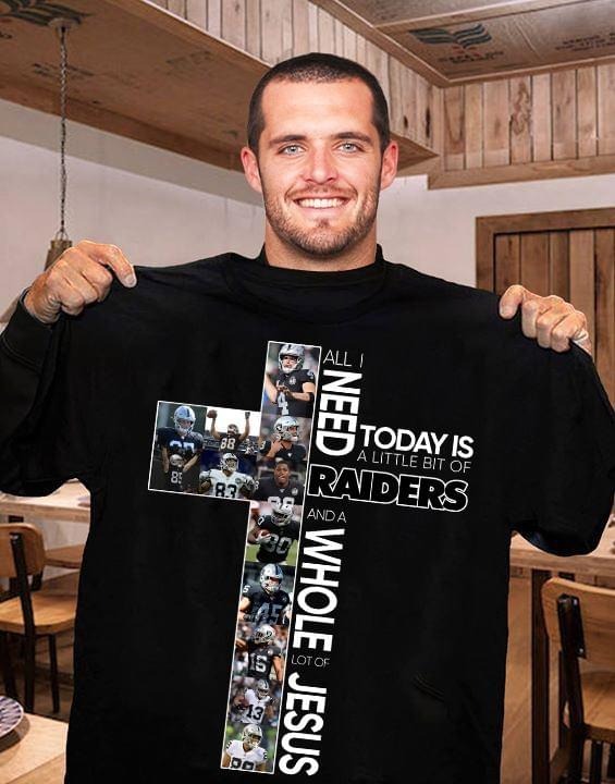 All i need today a little bit of Oakland Raiders and a whole lot of Jesus shirt