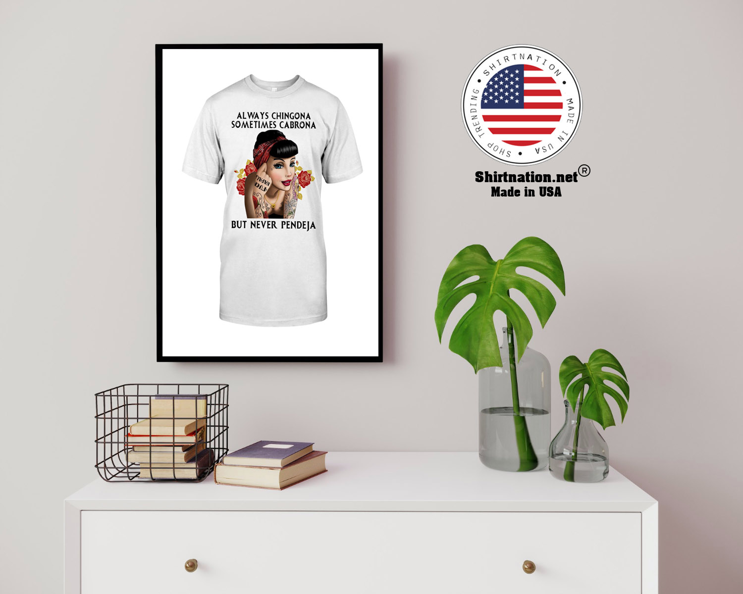 Always chingona sometimes cabrona but never pendeja shirt