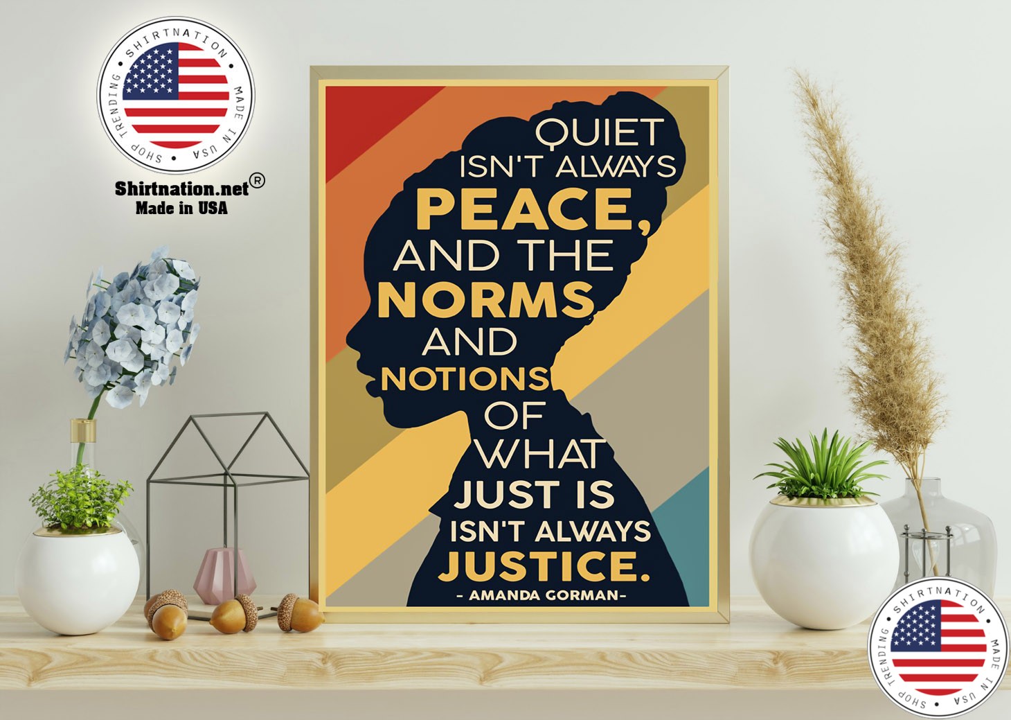 Amanda Gorman Quiet isnt always peace and the norm and notions of what just is isnt always justice poster 15 1