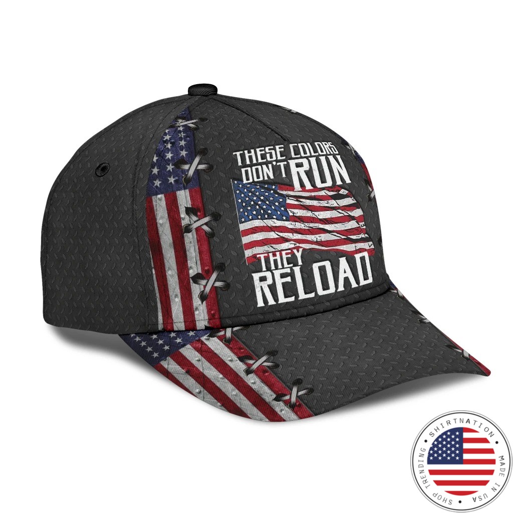 American flag these colors dont run they reload cap2