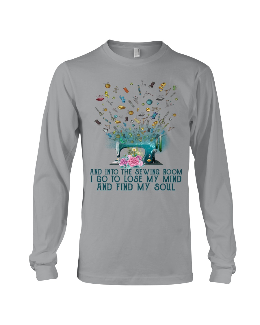 And into the sewing room i go to lose my mind and fin my soul Shirt4