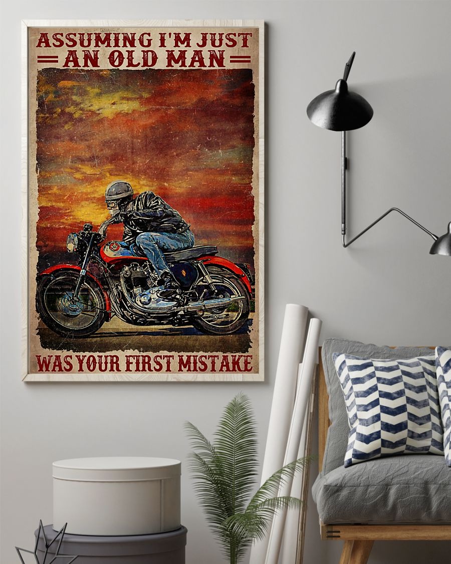 Assuming I'm just an old man was your first mistake poster