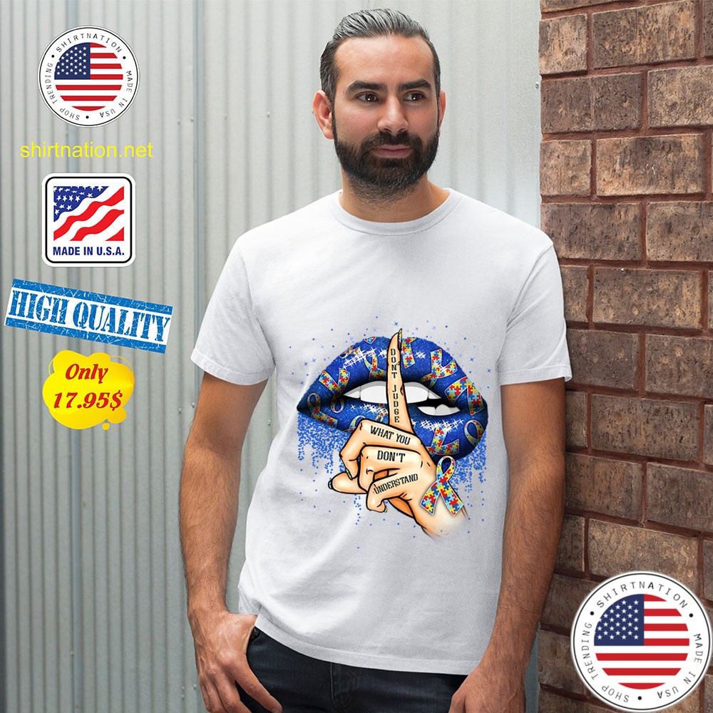 Autism Awareness Dont judge what you dont understand shirt 12