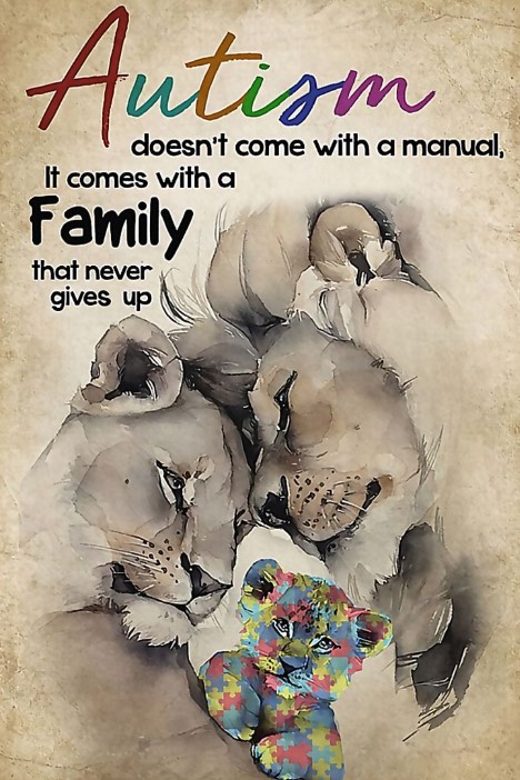 Autism doesn't come with a manual it cames with a family that never gives up poster(Copy)