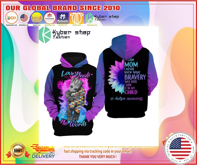 Autism mom Groot Love needs no words 3D hoodie 4
