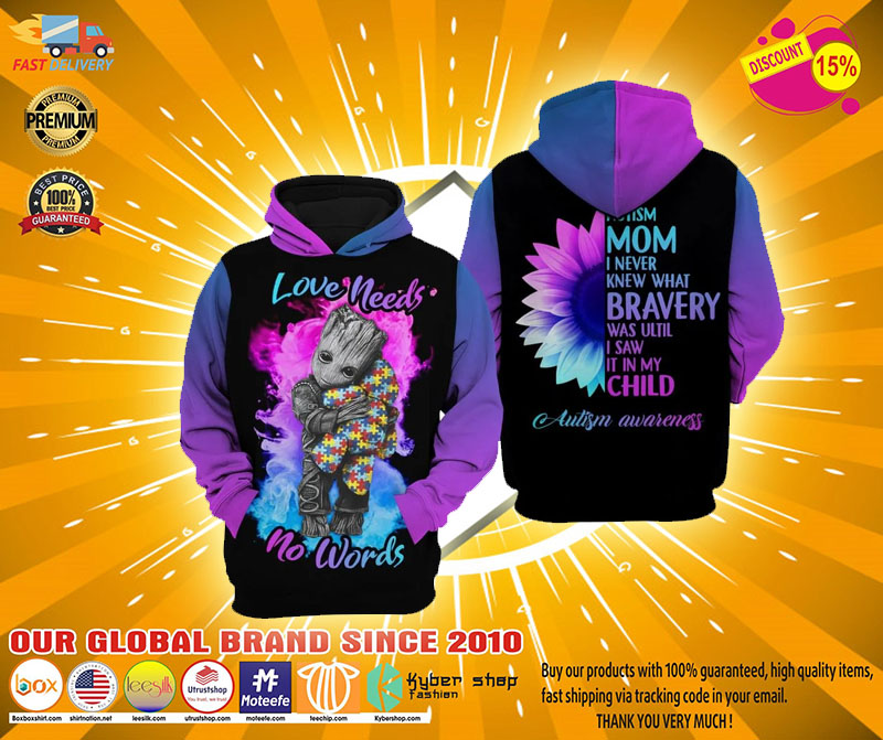 Autism mom Groot Love needs no words 3D hoodie2