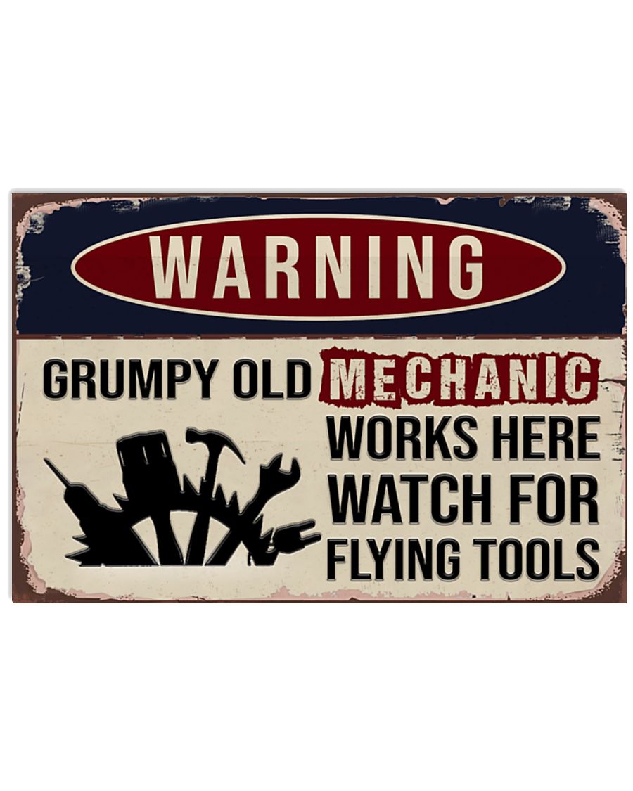 Auto mechanic warning grumpy old mechanic works here watch for flying tools poster