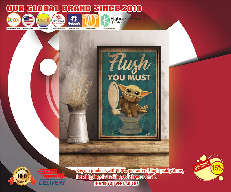 Baby Yoda flush you must poster
