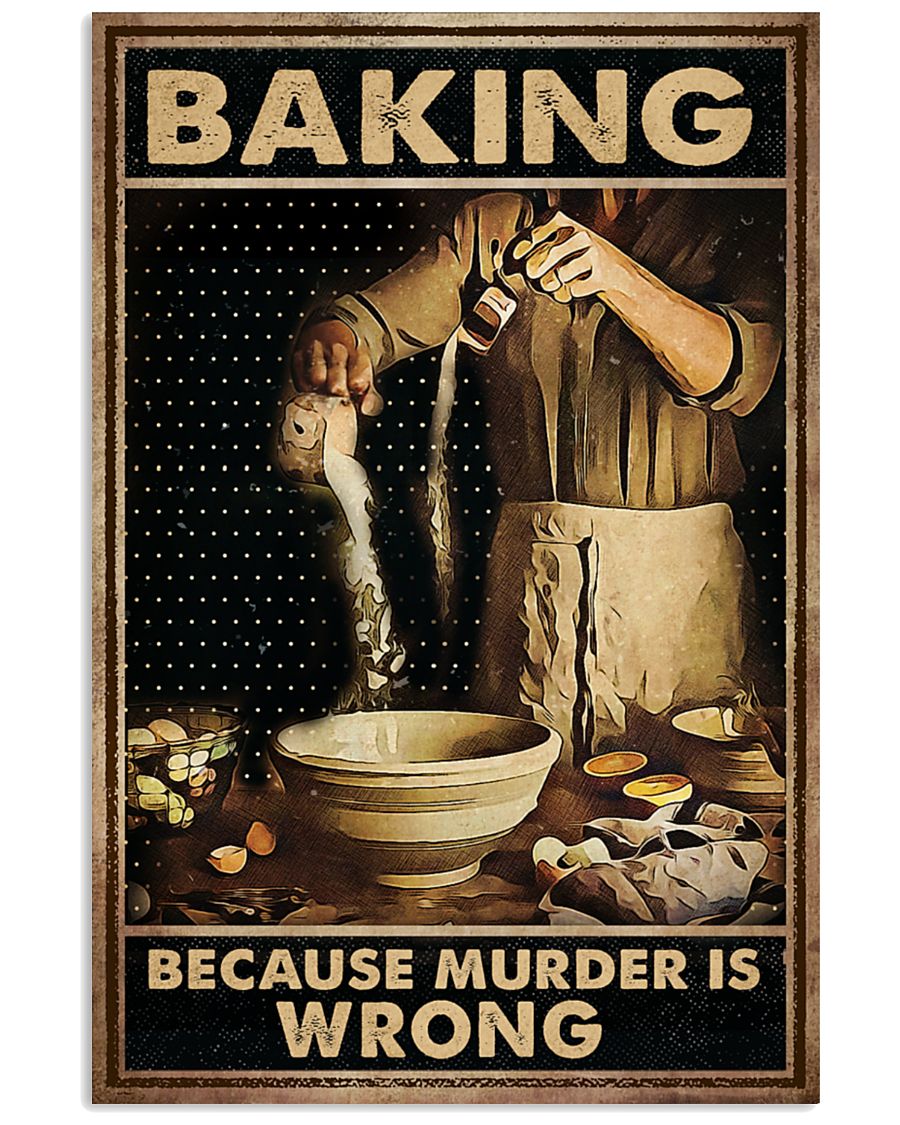 Baking because murder is wrong poster