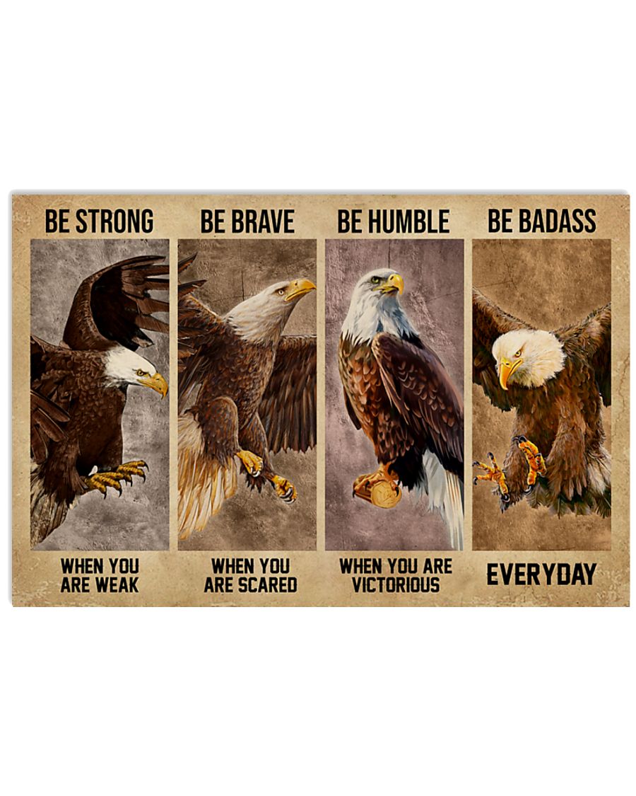 Be strong be brave be humble be badass Eagle poster