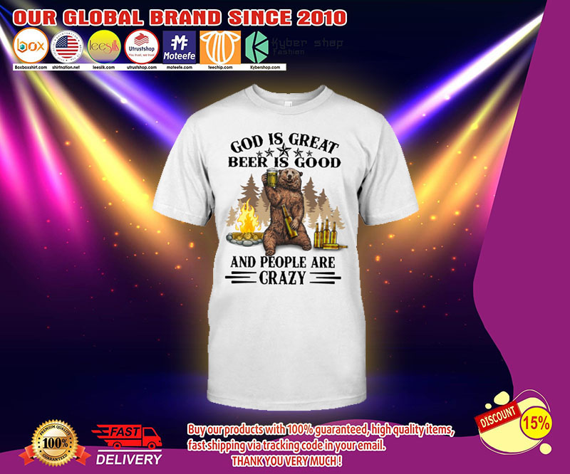 Bear God Is Great Beer Is Good And People Are Crazy Shirt 2 1