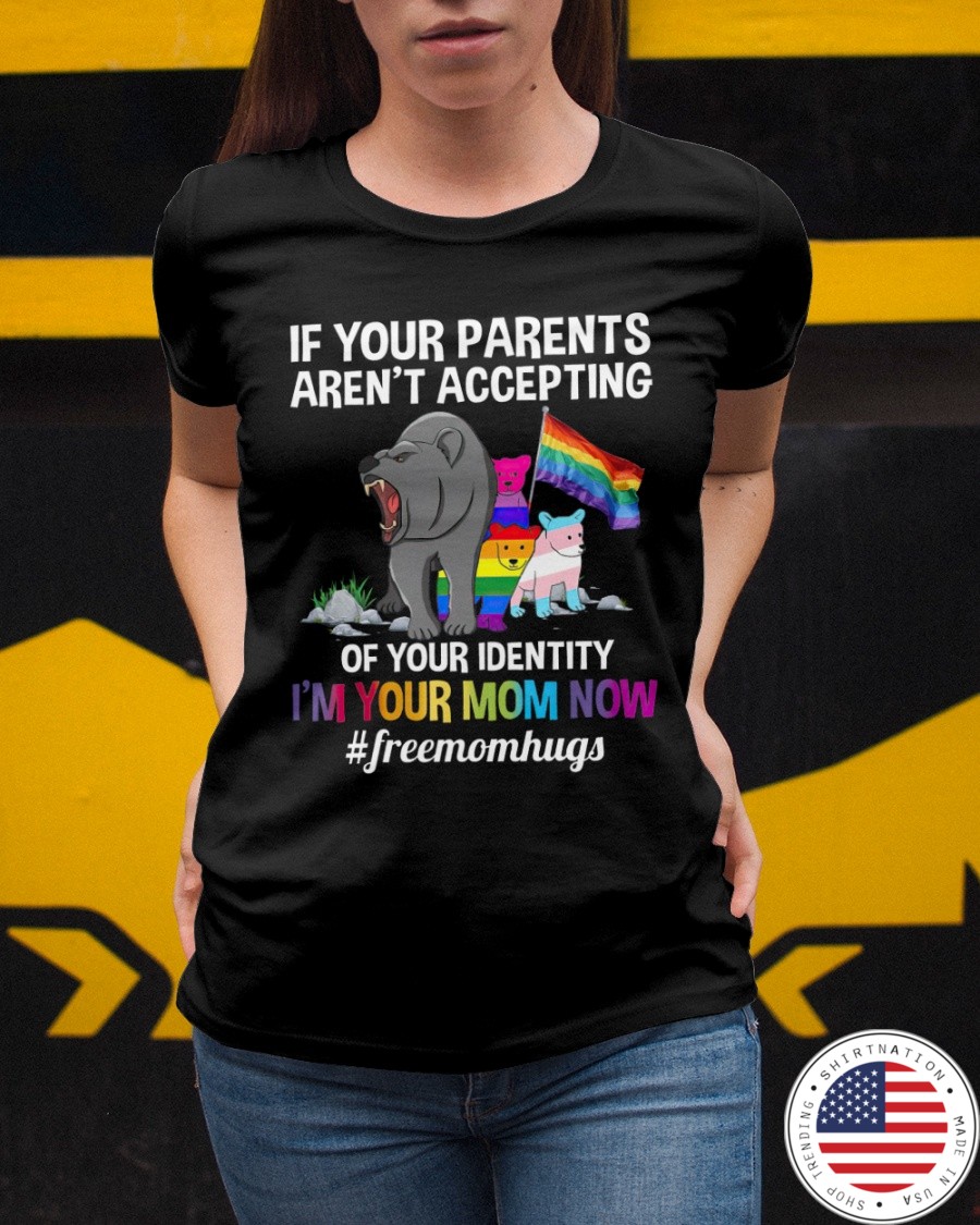 Bear if Your Parents arent Accepting of Your Identity Shirt 8