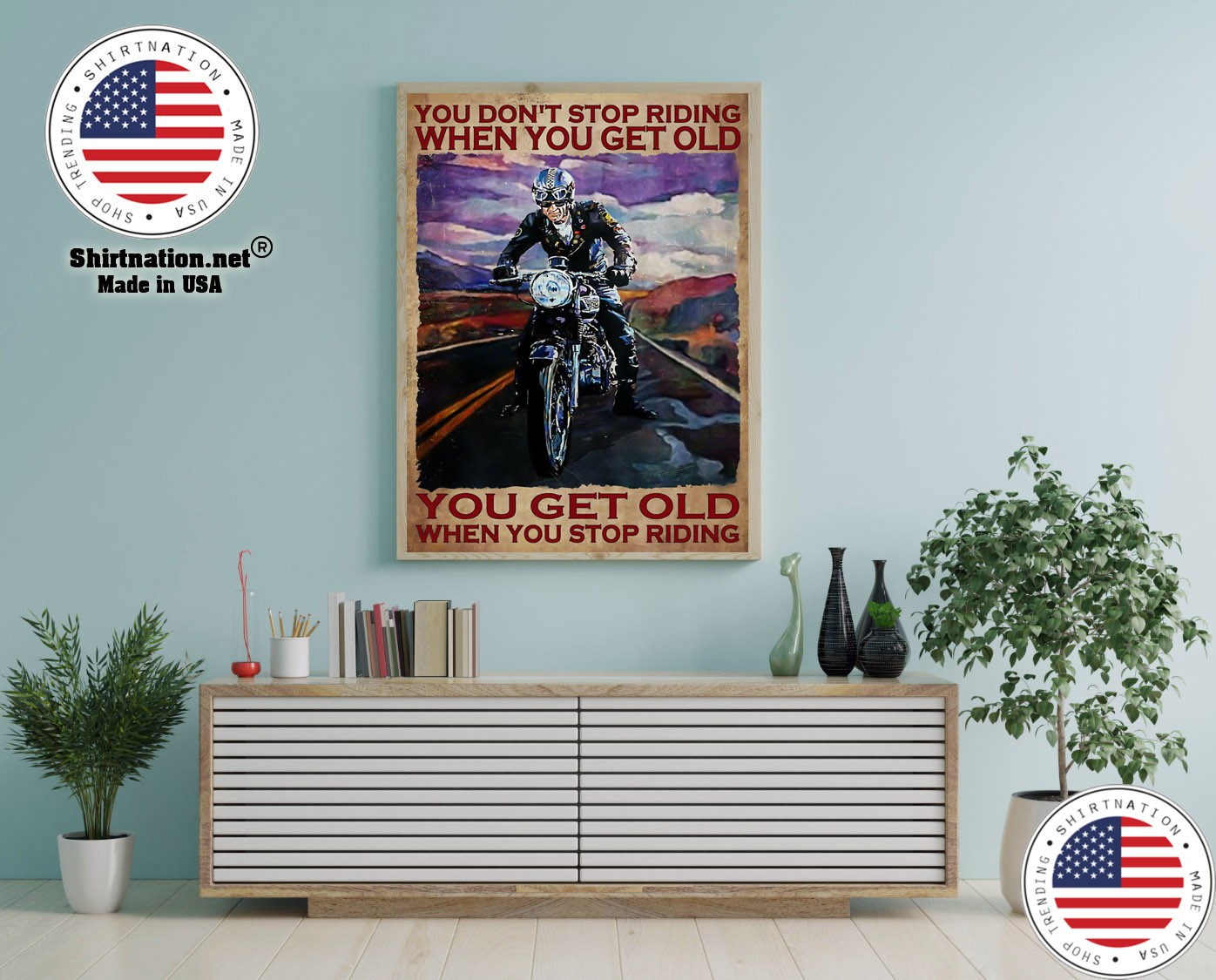 Biker you dont stop riding when you get old poster 12
