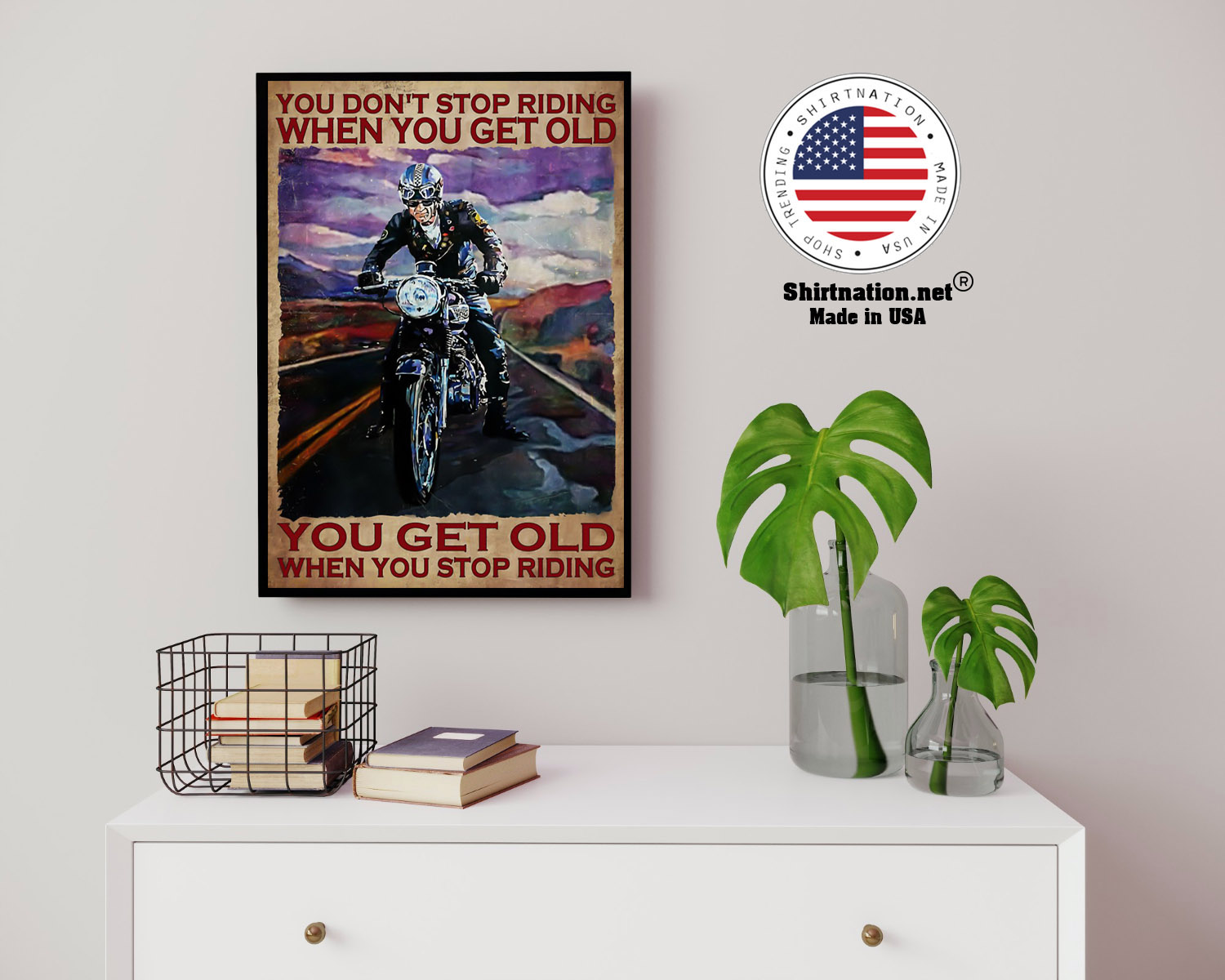 Biker you dont stop riding when you get old poster 14