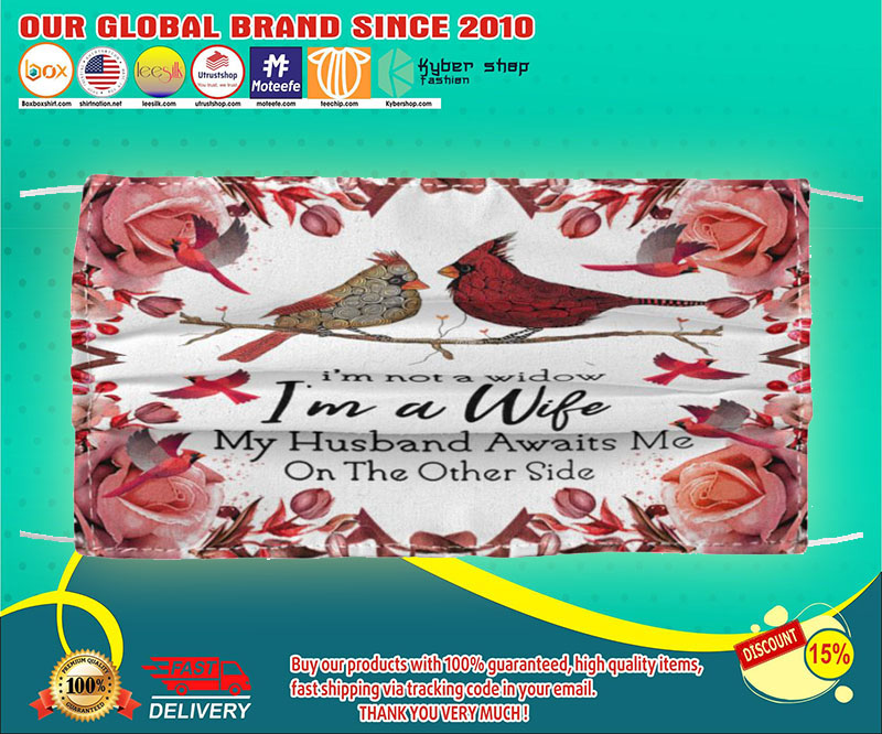 Bird I'm not a widow I'm a wife face mask