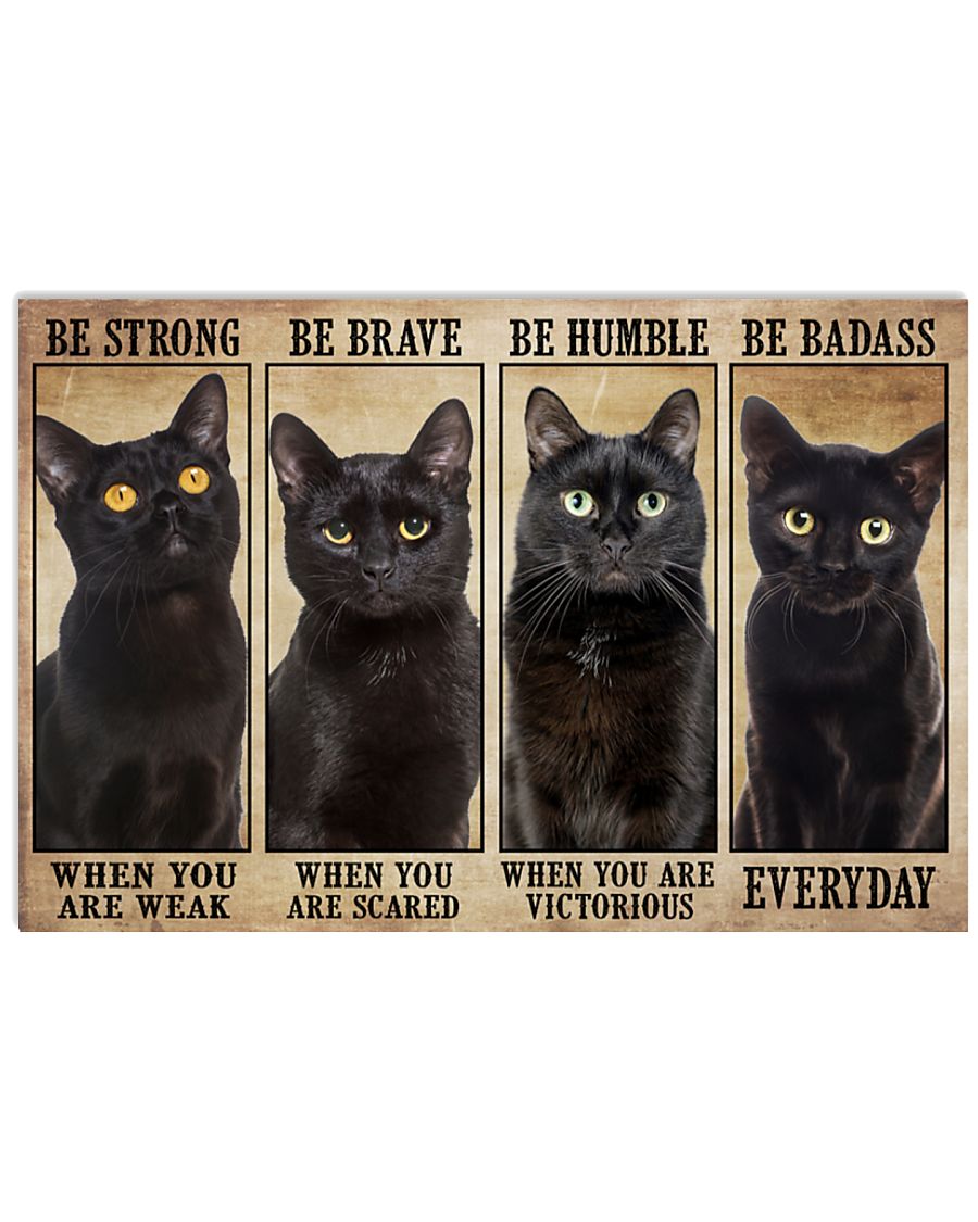 Black cat be strong be brave be humble be badass poster