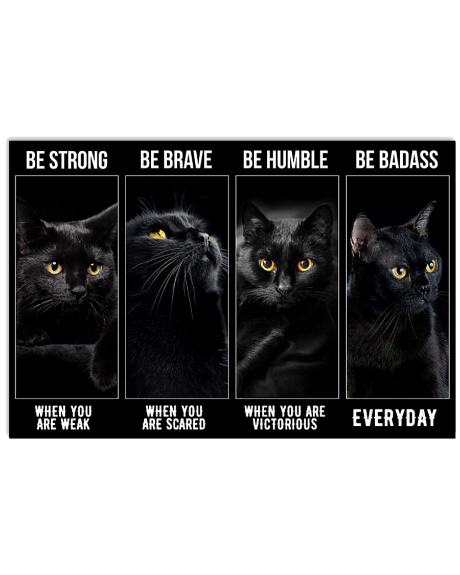 Black cat be strong be humble be brave be badass poster