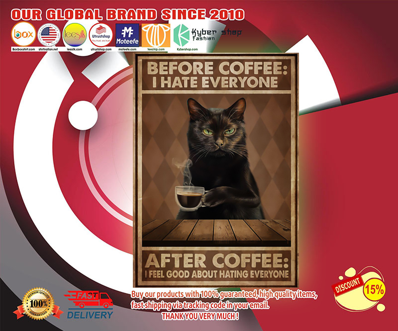 Black cat before coffee I hate everyone after coffee poster