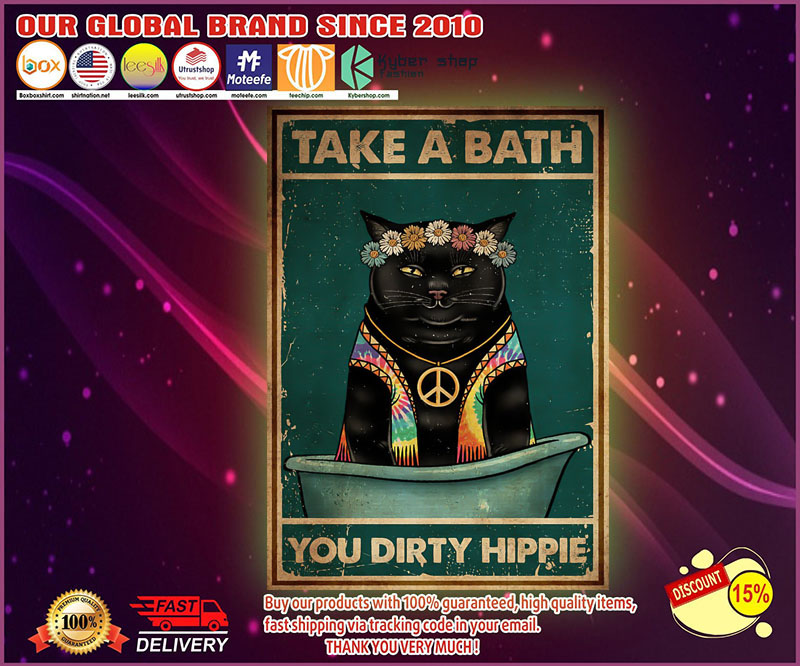 Black cat take a bath you dirty hippie poster
