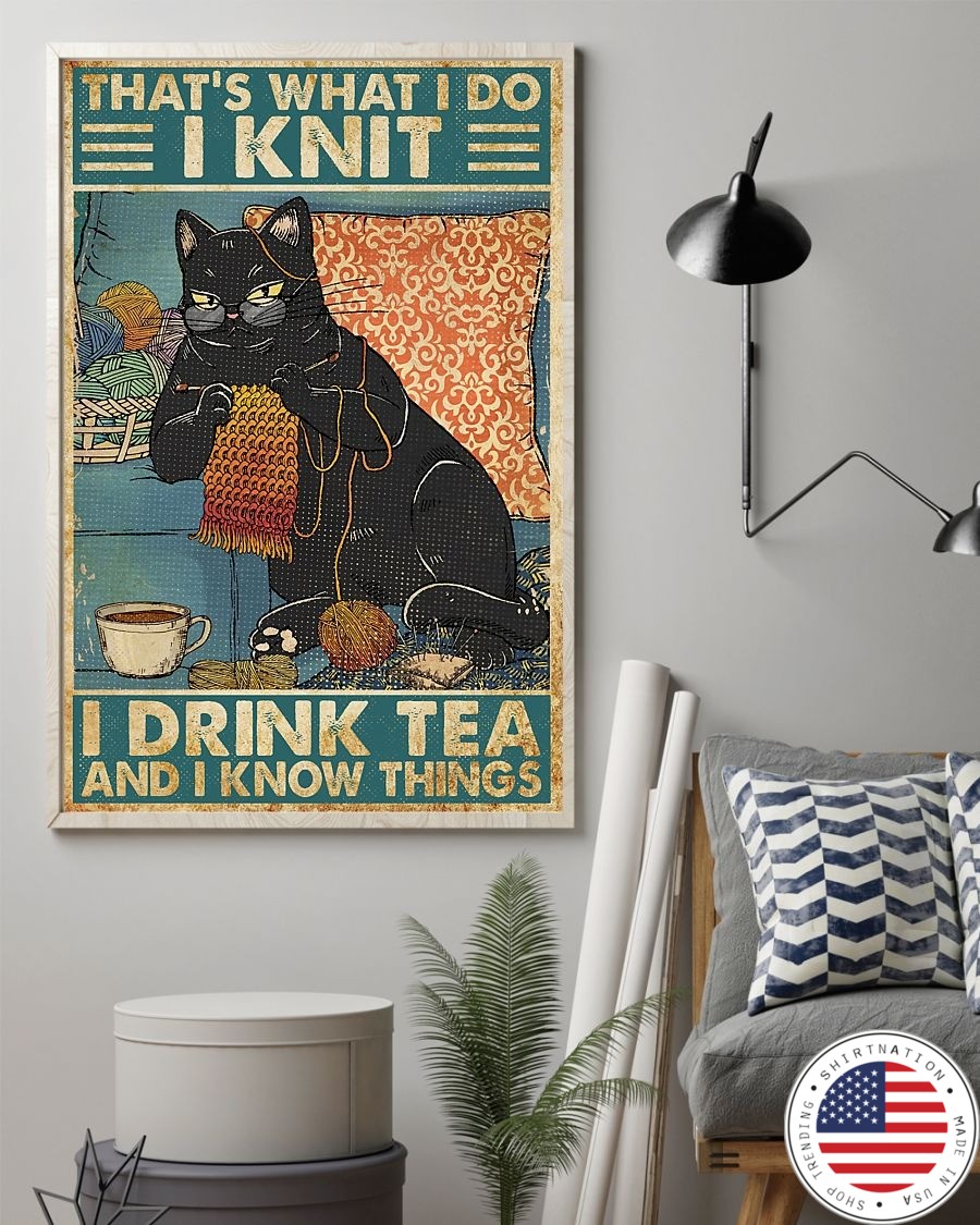 Black cat that's what I do I knit I drink tea and I know things poster