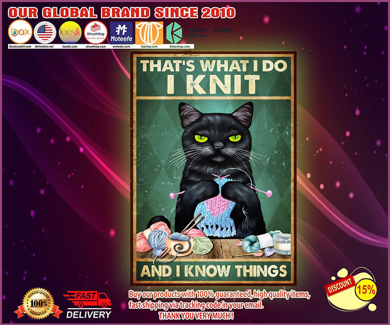 Black cat that's what I do I knit and I know things poster
