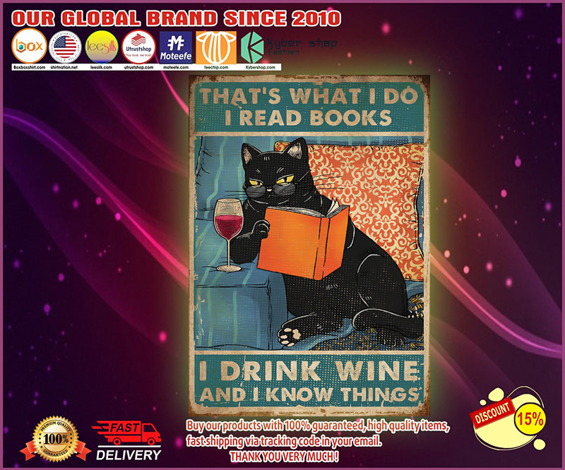 Black cat that's what I do I read books I drink wine and I know things poster