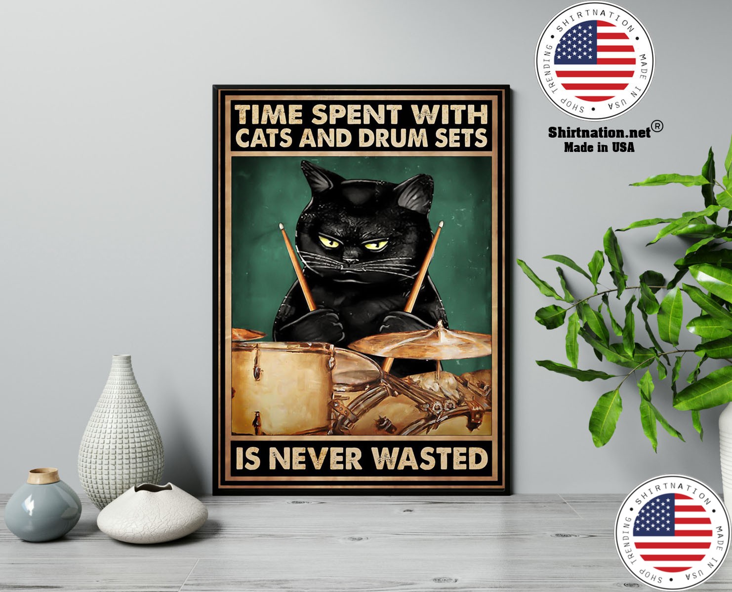 Black cat time spent with cats and drum sets is never wasted poster