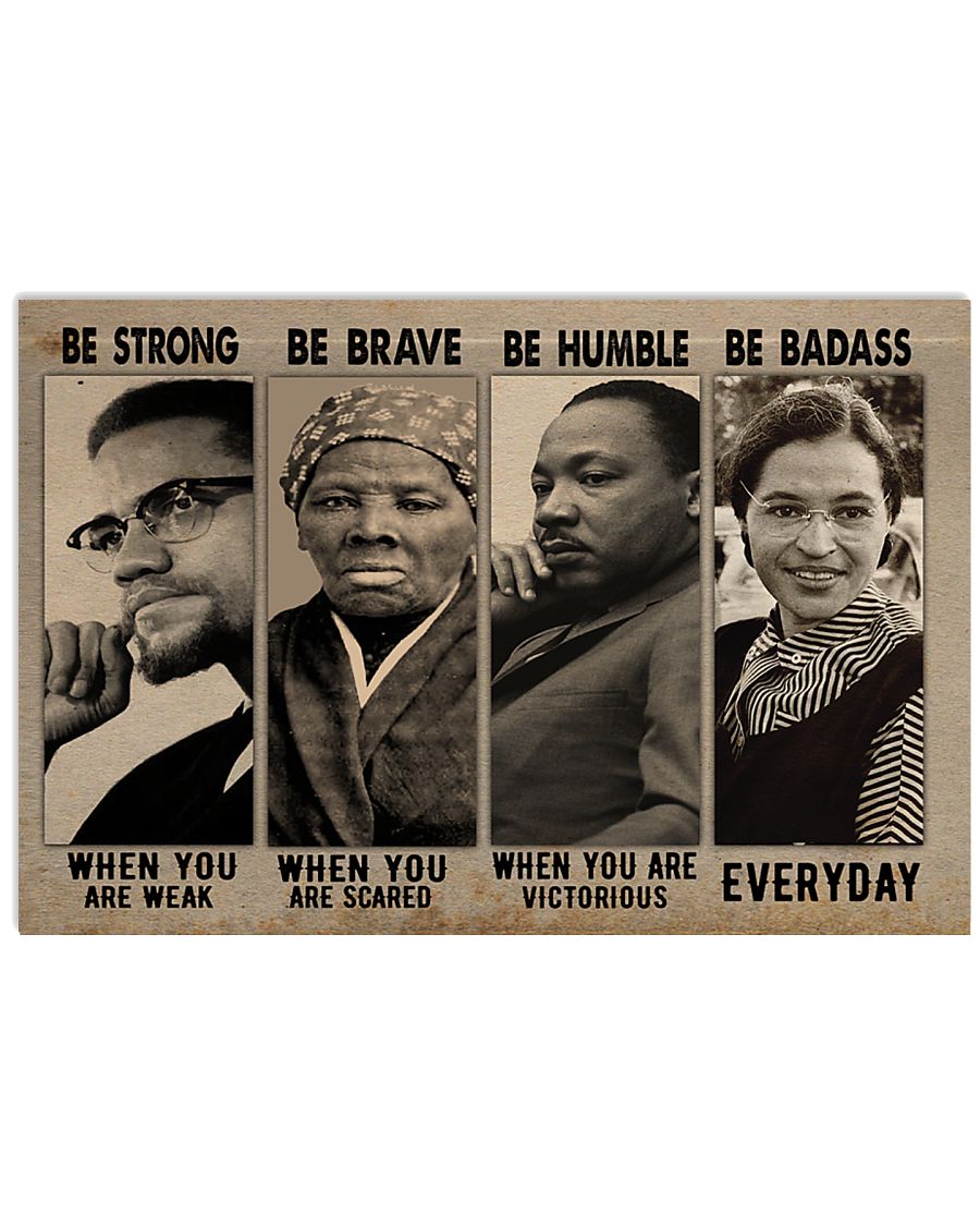 Black famous people be strong be brave be humble be badass poster