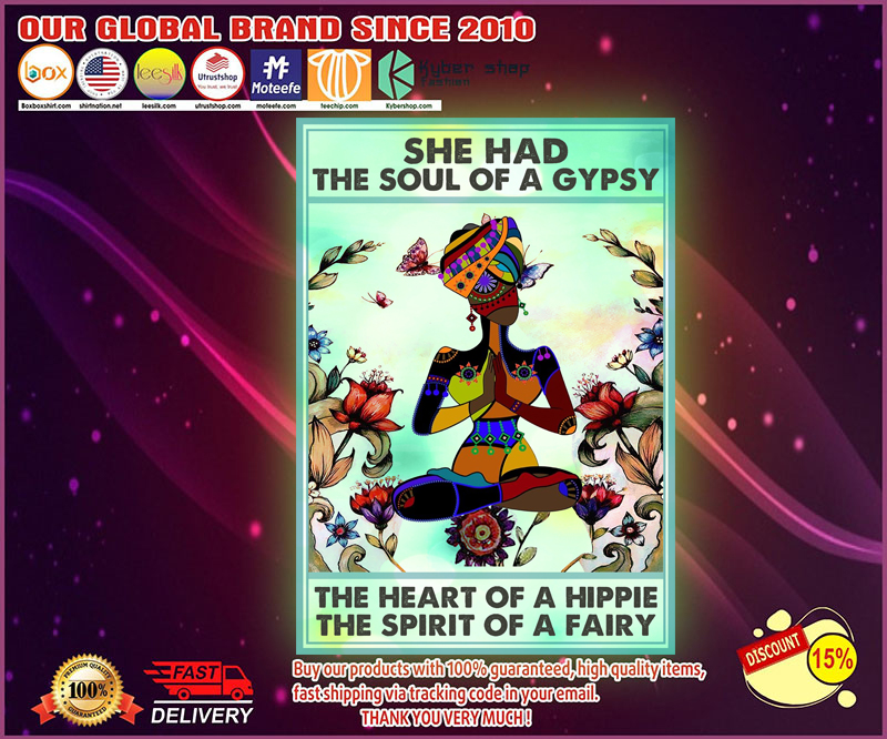Black girl She had the soul of a gypsy the heart of a hippie the spirit of a fairy poster