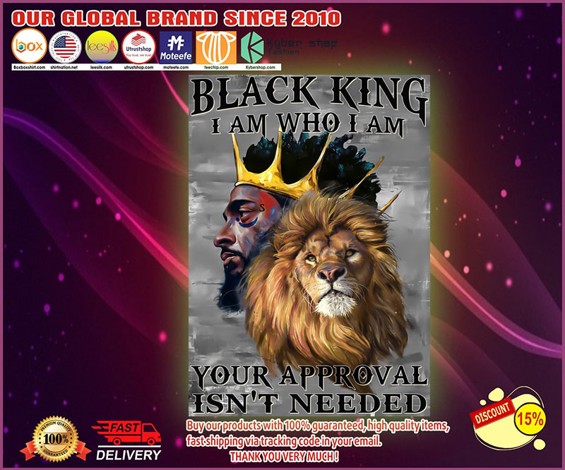 Black king lion I am who I am your approval isn't needed poster