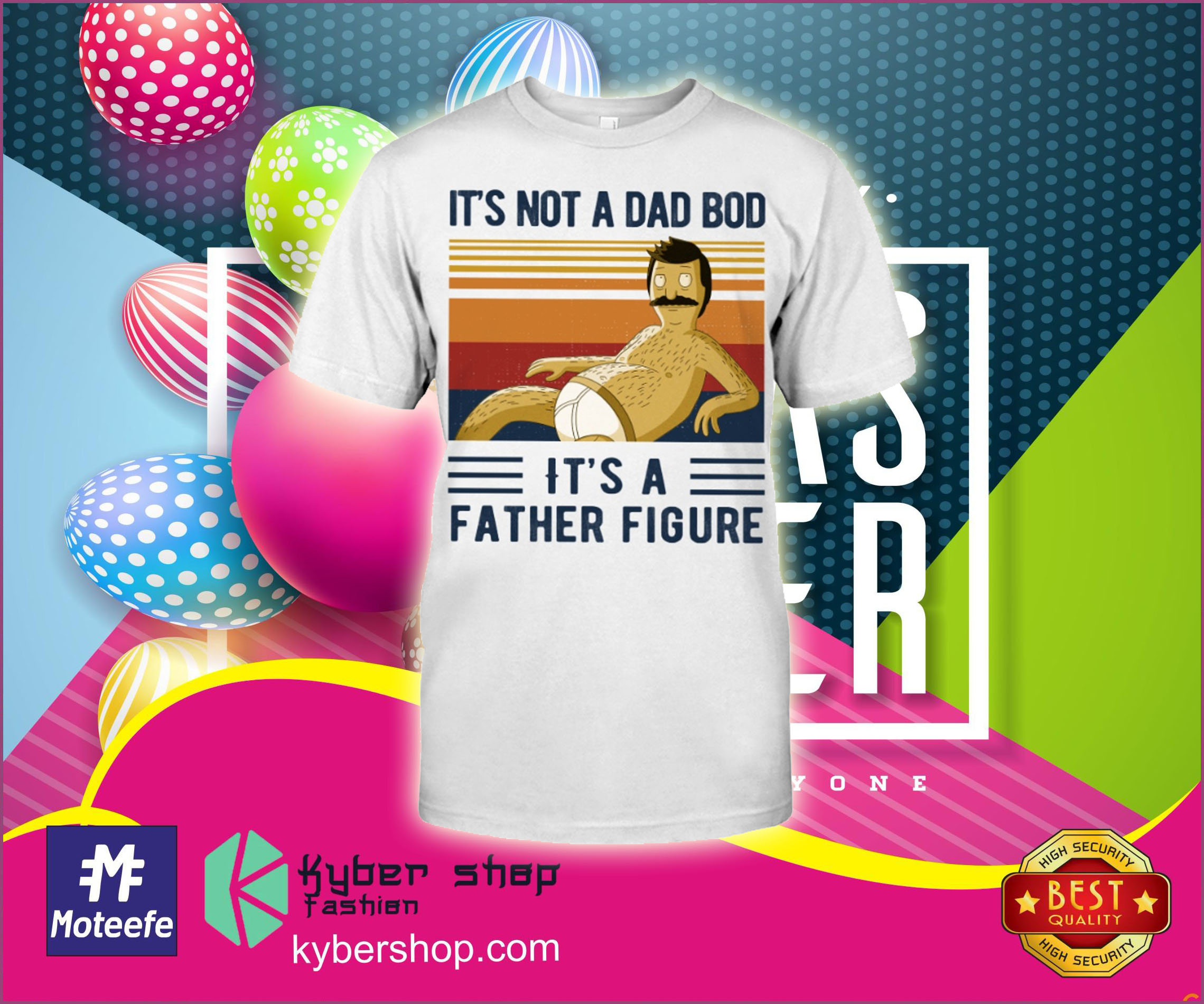Bob burger Bob belcher It's not a dad bod it's father figure shirt